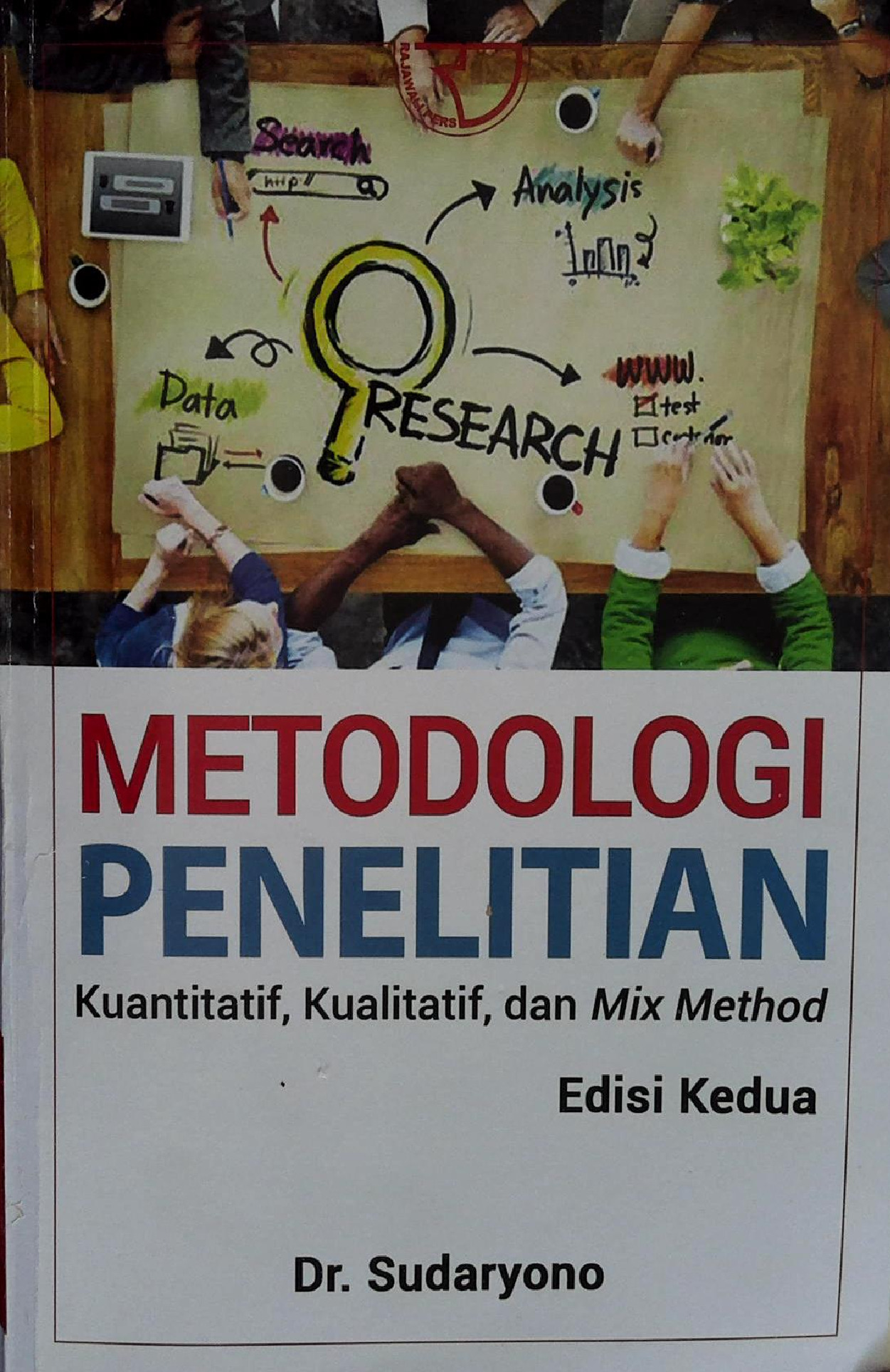Metodologi Penelitian Kuantitatif, Kualitatif, Dan Mix Method Edisi Kedua